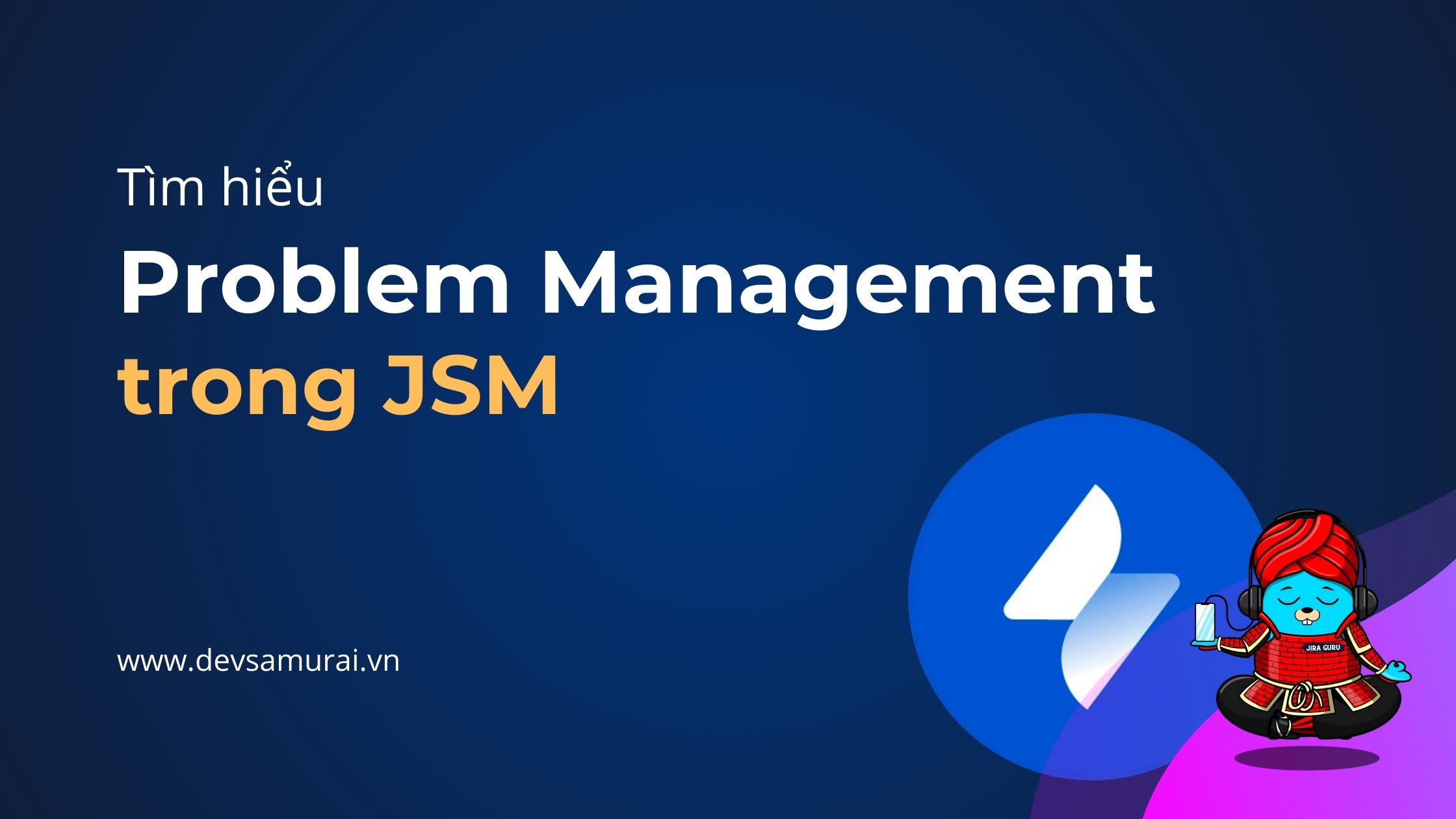 Problem Management trong Jira Service Management